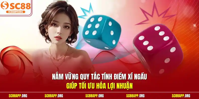 Nắm vững quy tắc tính điểm xí ngầu giúp tối ưu hóa lợi nhuận 