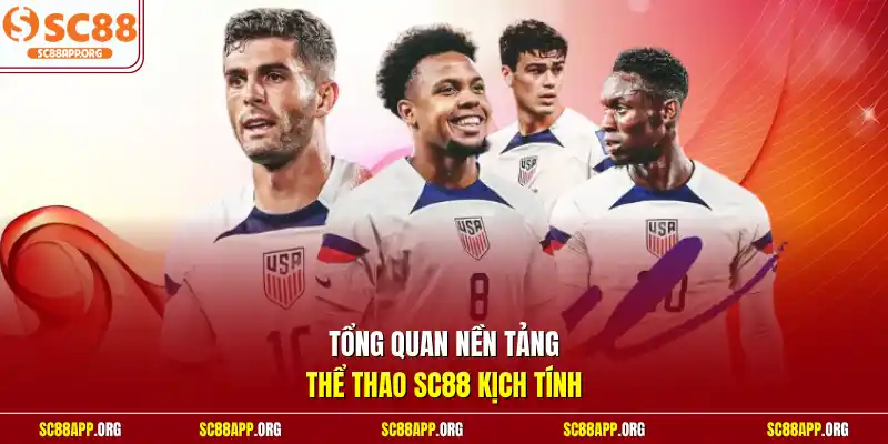 Tổng quan nền tảng thể thao SC88 kịch tính