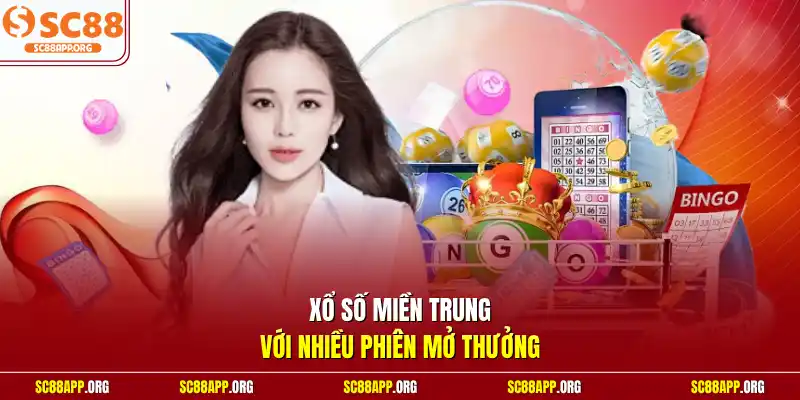 Xổ số miền Trung với nhiều phiên mở thưởng